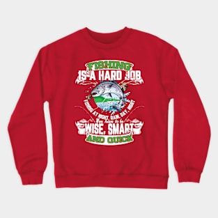 Fishing Is A Hard Job Crewneck Sweatshirt